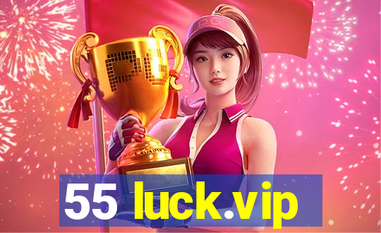 55 luck.vip